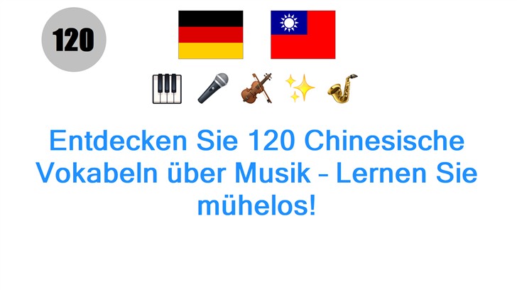 Entdecken Sie 120 Chinesische Vokabeln über Musik – Lernen Sie mühelos!
